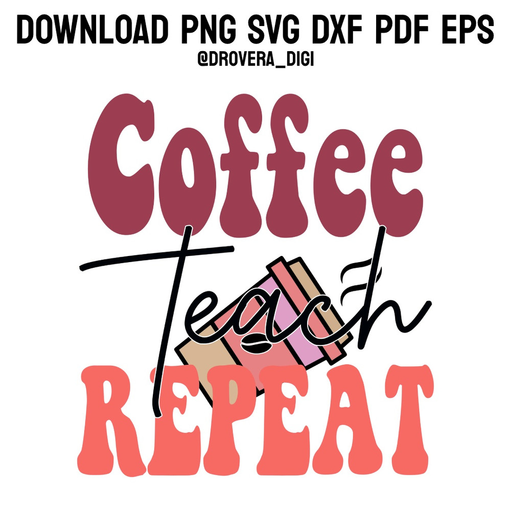 Coffee Teach RepeatPNG SVG DXF PDFEPS Printable Digital Download 0
