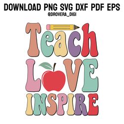retro teach love inspire , png, svg , dxf, pdf,eps, printable, digital download.