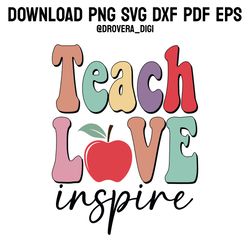 retro teach love inspire png, svg , dxf, pdf,eps, printable, digital download.