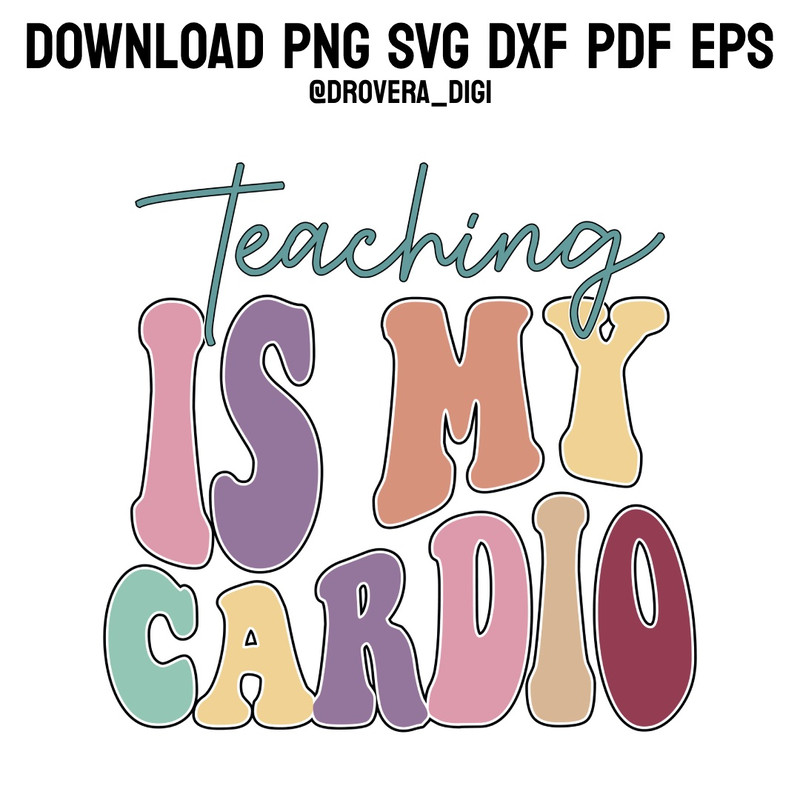 Retro Teaching Is My CardioPNG SVG DXF PDFEPS Printable Digital Download 0
