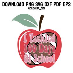 retro i tackled 100 days of school ,png, svg , dxf, pdf,eps, printable, digital download.