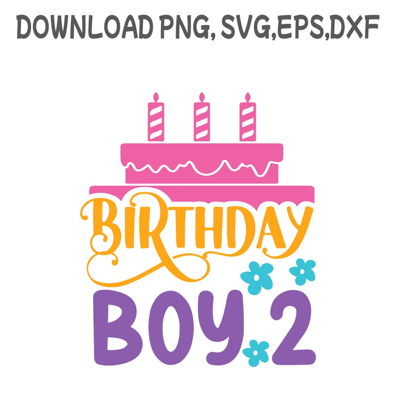 Birthday Boy 2SVG PNG DXF PDFEPS Printable Digital Download 0