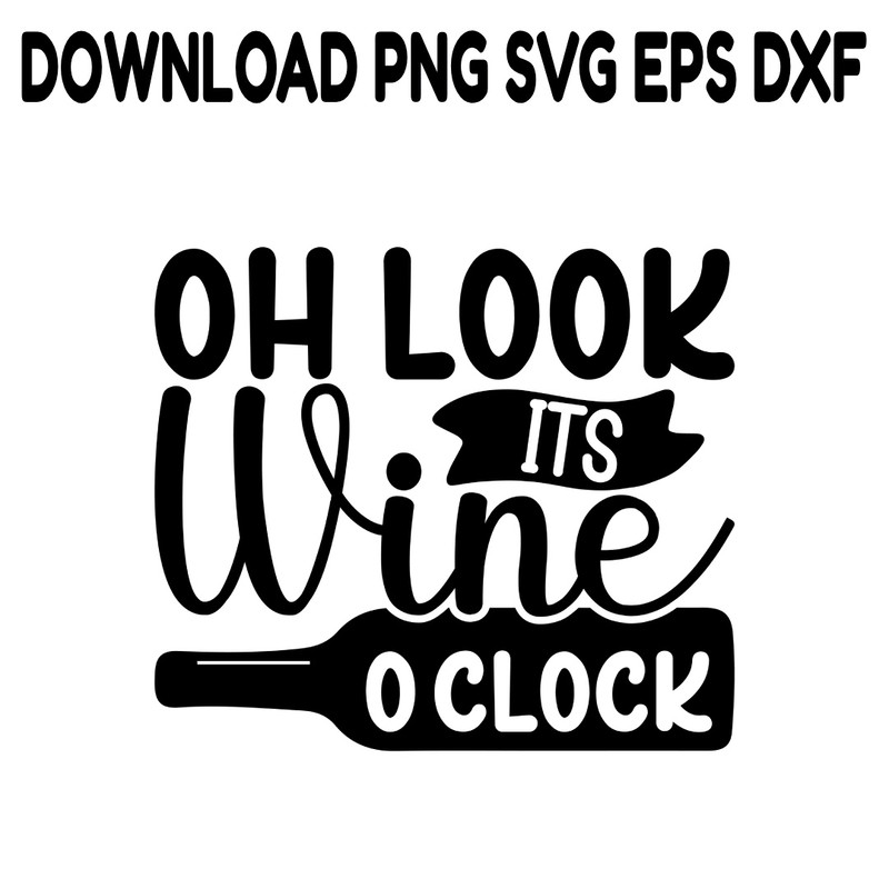 Oh Look Its Wine O Clock SVG PNG DXF PDFEPS Printable Digital Download 0