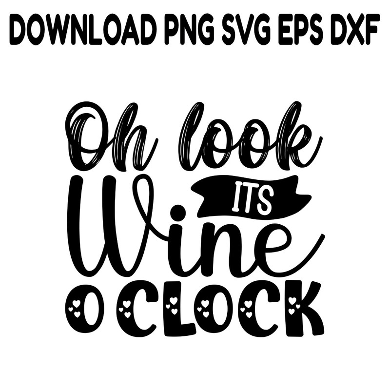 Oh Look Its Wine O Clock SVG PNG DXF PDFEPS Printable Digital Download 0