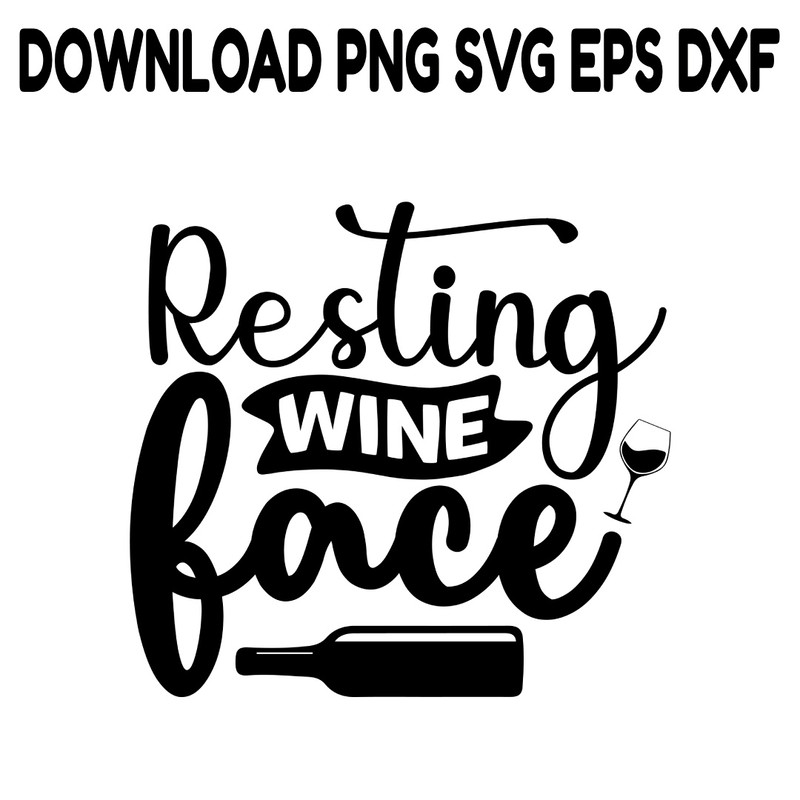 Resting Wine Face SVG PNG DXF PDFEPS Printable Digital Download 0