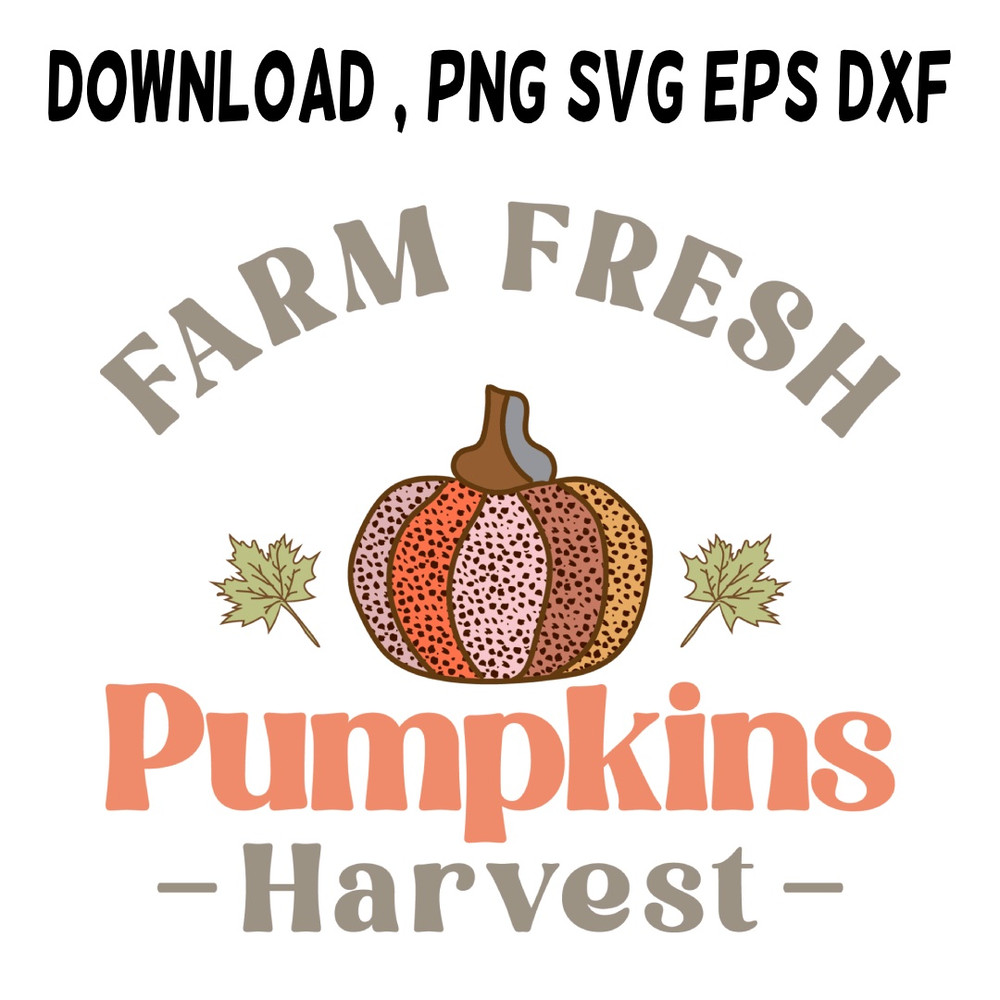 Farm Fresh Pumpkin Harvest SVG PNG DXF PDFEPS Printable Digital Download 0