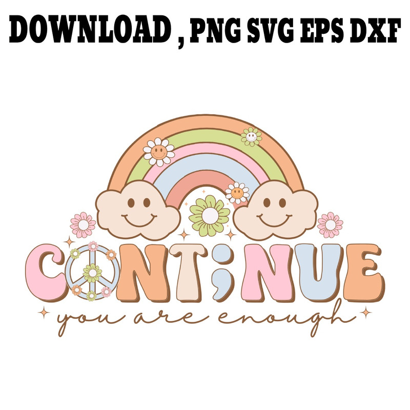 Continue You Are Enough SVG PNG DXF PDFEPS Printable Digital Download 0