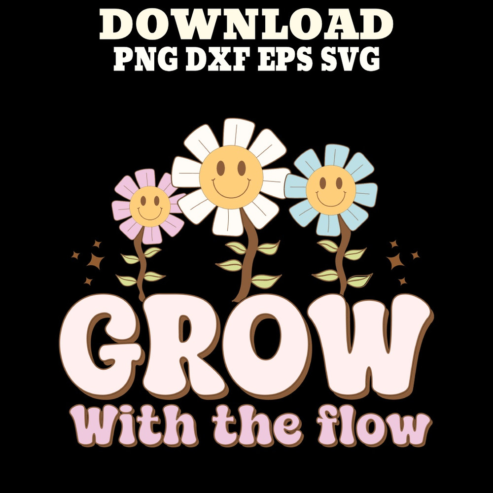 Grow With The Flow SVG PNG DXF PDFEPS Printable Digital Download 0