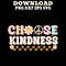 Choose Kindness PNGSVGDXF PDFEPS Printable Digital Download 0