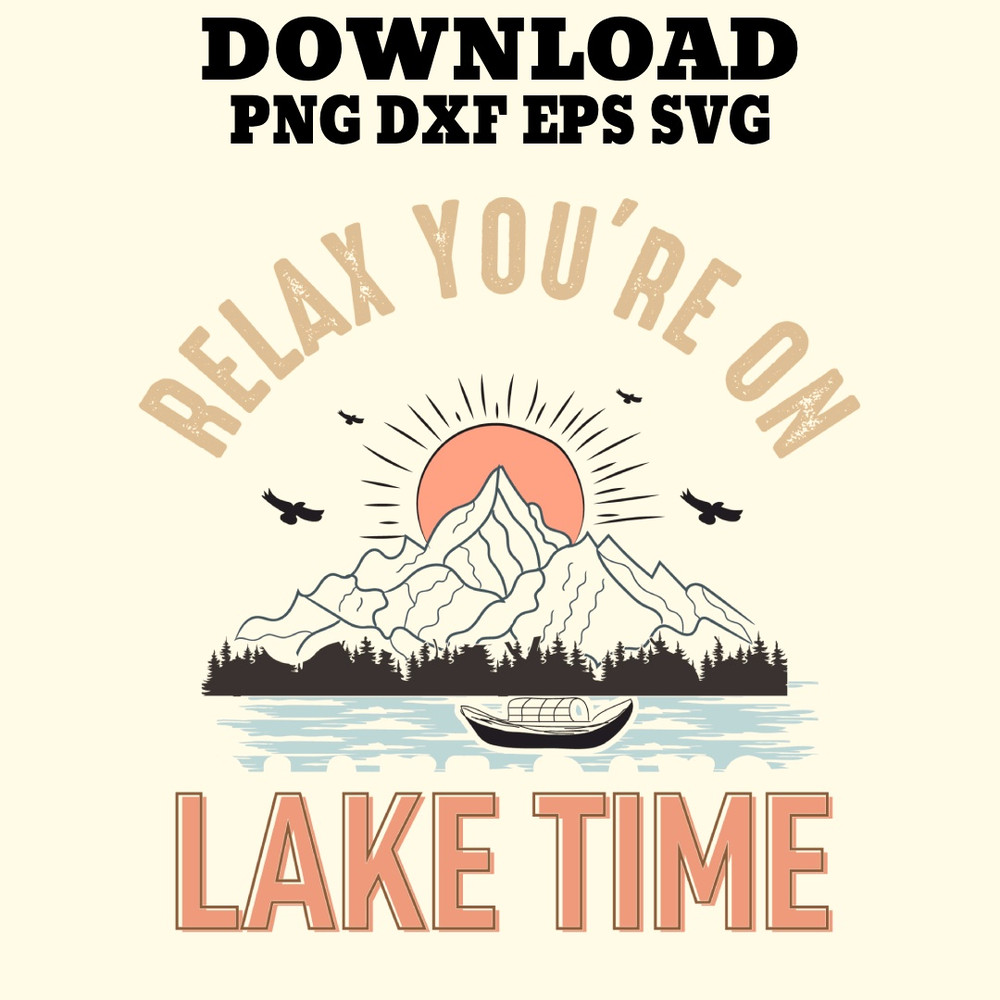 Relax Yore On Lake Time PNGSVGDXF PDFEPS Printable Digital Download 0