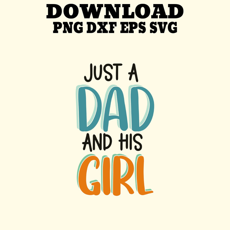 Just A Dad And His Girl Printable Dad Tees Funny Cool Fathers Day Designs 0