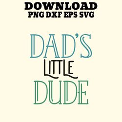 dads little dude funny cool fathers day designs.
