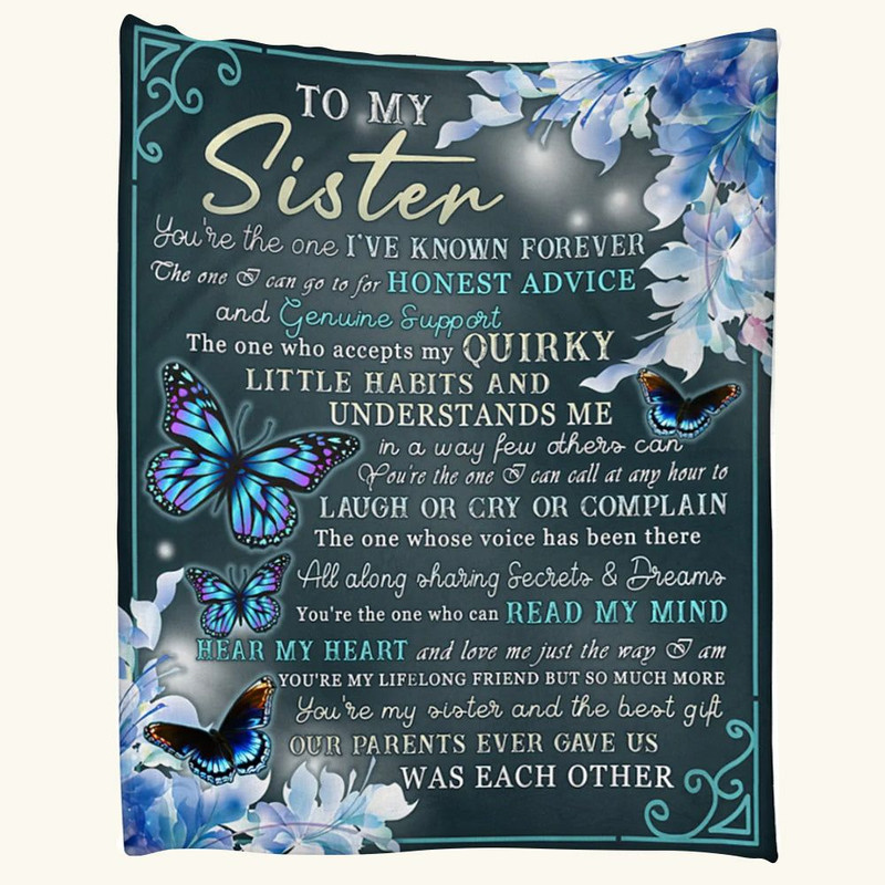 To My Sister You Are The One Ive Known Forever Butterfly Custom Blanket Gift For Sisters 0