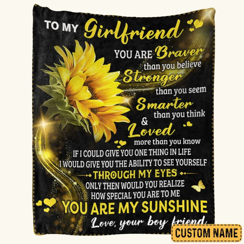 You Are Braver Than You Believe Sunflower Custom Blanket Gift For Girlfriend 0