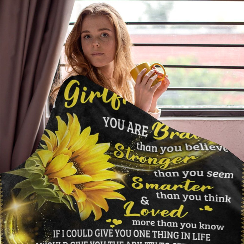 You Are Braver Than You Believe Sunflower Custom Blanket Gift For Girlfriend 2