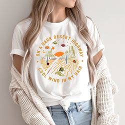 n a dark desert highway shirt, adventure shirt, travel shirt, hiking shirt, desert shirt, explore shirt, mountain shirt
