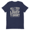 All I Got Was This Lousy TShirt Funny Custom Vintage Tee 100 Organic Cotton 2