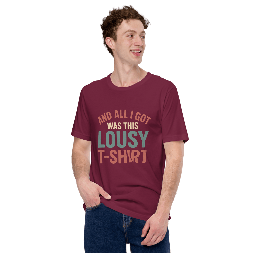 All I Got Was This Lousy TShirt Funny Vintage Unisex Tee Soft Cotton Shirt For Men Women 10