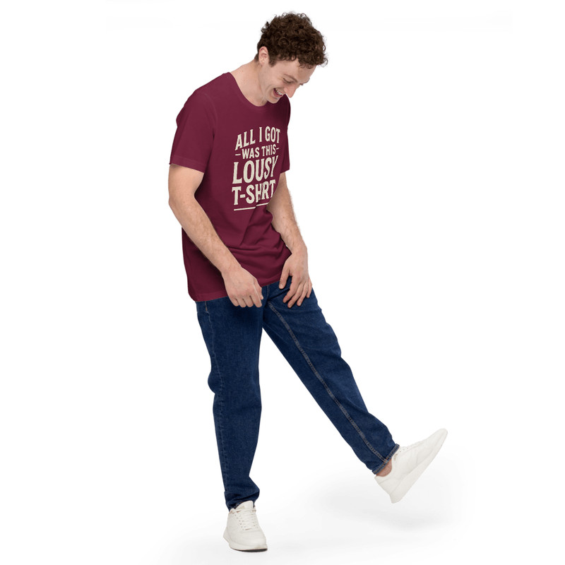 All I Got Was This Lousy T Shirt  Funny Unisex Graphic Tee 1