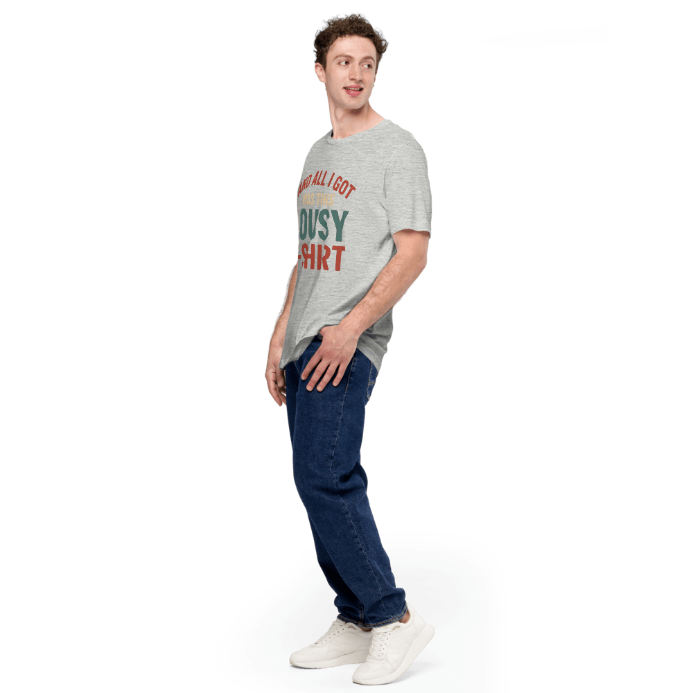 All I Got Was This Lousy T Shirt 1