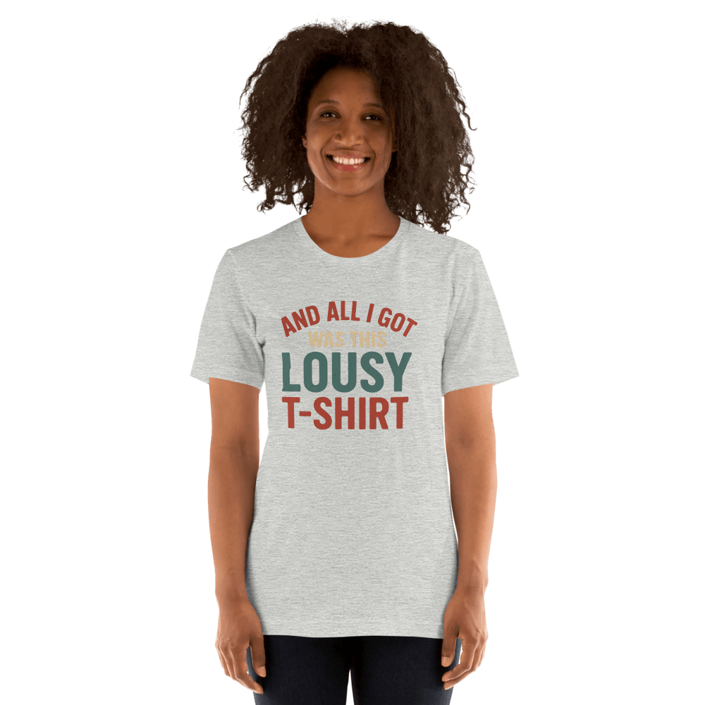 All I Got Was This Lousy T Shirt 2