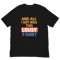 Funny And All I Got Was This Lousy TShirt Sarcastic Souvenir Tee Ironic Gift Bold Graphic Shirt 1