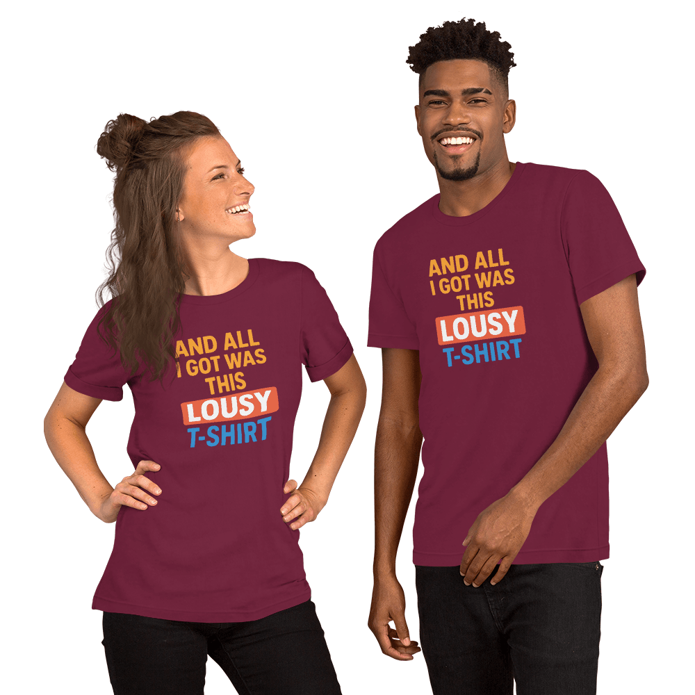 Funny And All I Got Was This Lousy TShirt Sarcastic Souvenir Tee Ironic Gift Bold Graphic Shirt 6