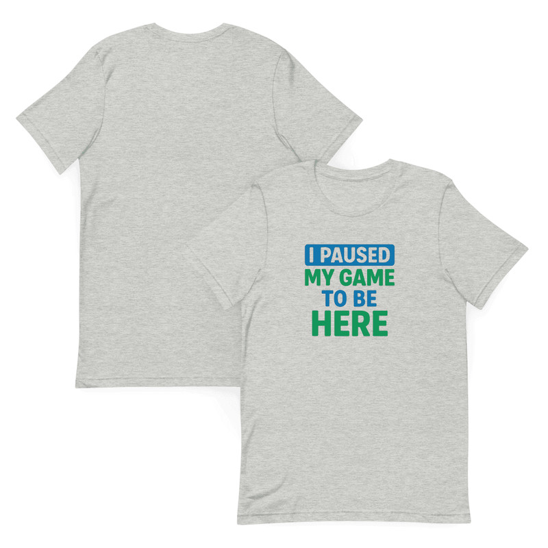 I Paused My Game To Be Here Shirt  Funny Gamer TShirt For Teens Men Women And Kids 7