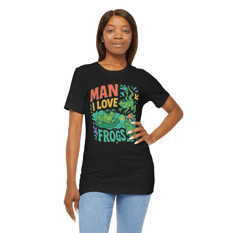 Man I Love Frogs Shirt Funny Frog Lover Tee For Amphibian Enthusiasts 3