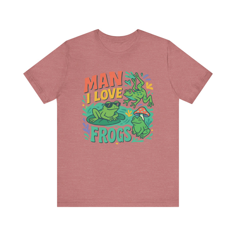 Man I Love Frogs Shirt Funny Frog Lover Tee For Amphibian Enthusiasts 6
