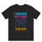I Paused My Game To Be Here Shirt Funny Gamer TShirt For Video Game Lovers Geeks 0