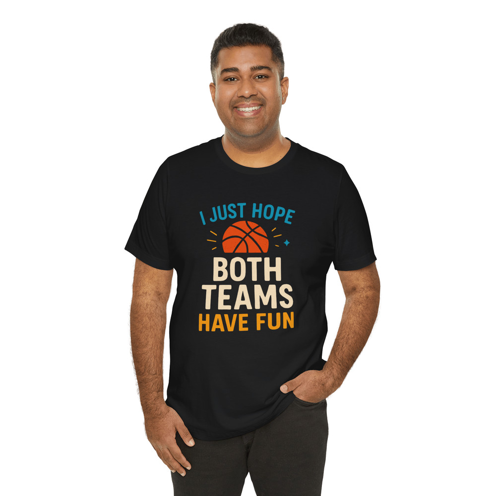 I Just Hope Both Teams Have Fun Shirt Funny Neutral Fan Tee For Sports Lovers Game Day Style 9