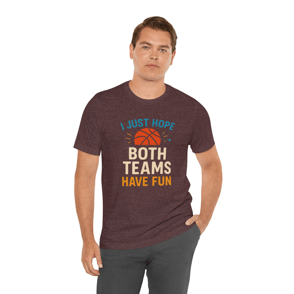 I Just Hope Both Teams Have Fun Shirt Funny Neutral Fan Tee For Sports Lovers Game Day Style 16