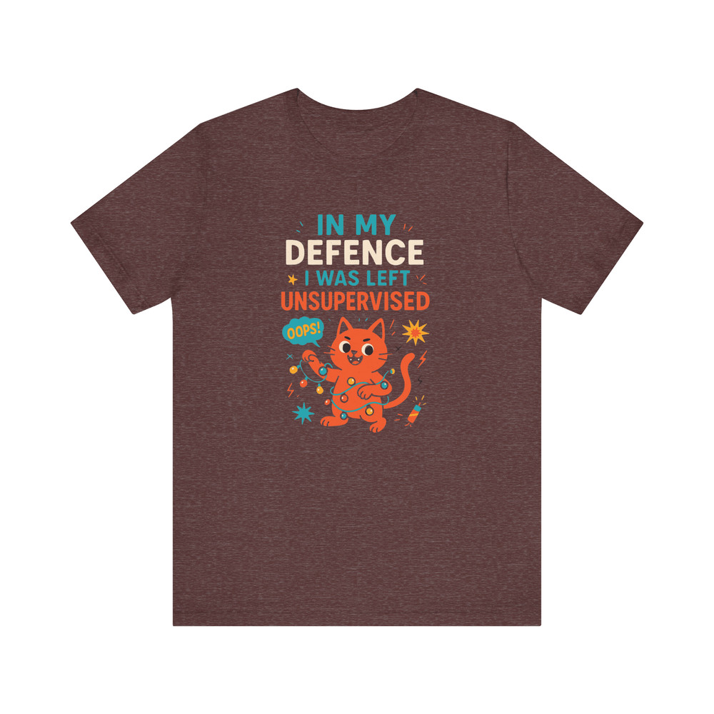 In My Defence I Was Left Unsupervised Shirt Funny Sarcastic Tee For Bold Humor Lovers 5