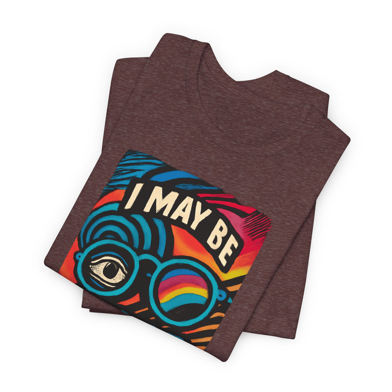 I May Be Colorblind Shirt Funny Bold Graphic Tee For Witty Trendy Style 15