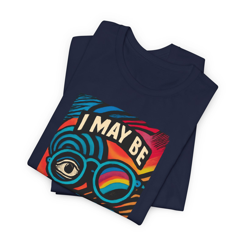 I May Be Colorblind Shirt Funny Bold Graphic Tee For Witty Trendy Style 7
