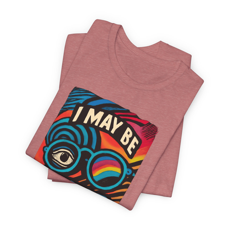 I May Be Colorblind Shirt Funny Bold Graphic Tee For Witty Trendy Style 10