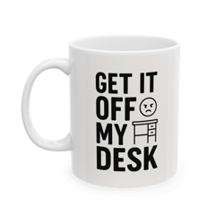 get it off my desk mug – funny office coffee cup for coworkers & bosses
