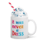 It Was Never A Dress Color Changing Mug Feminist Gift With A Powerful Message 2