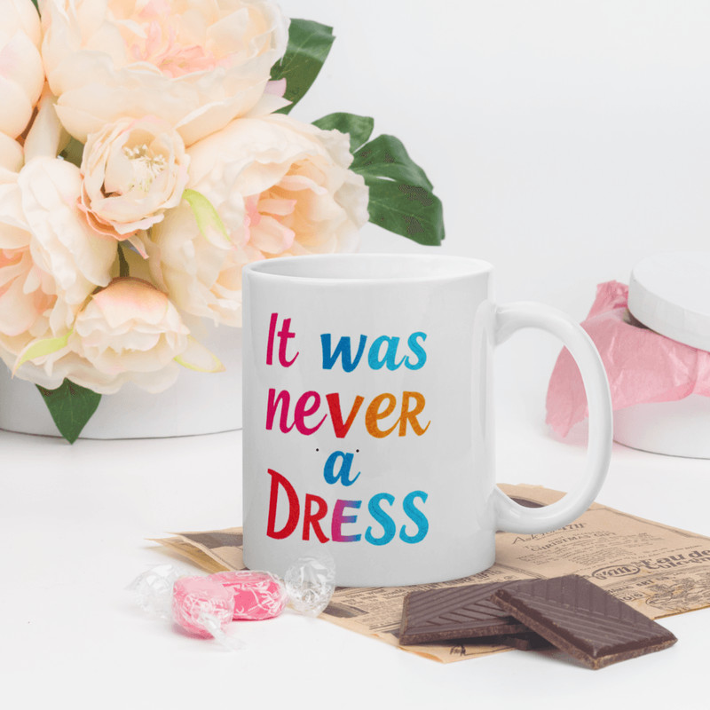 It Was Never A Dress Color Changing Mug Feminist Gift With A Powerful Message 5