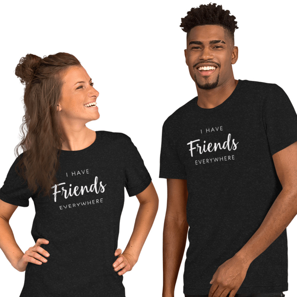 I Have Friends Everywhere Shirt Funny Social Butterfly Graphic Tee 6