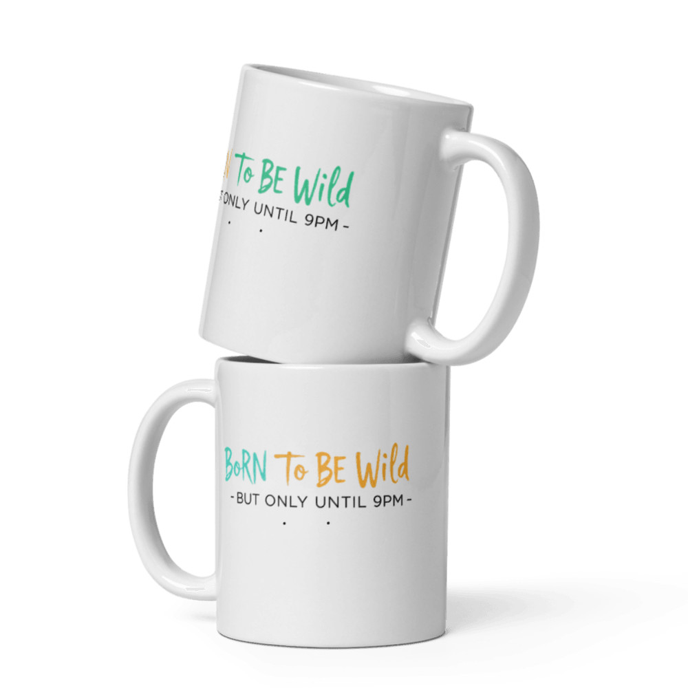 Born To Be Wild But Only Until 9PM Mug Funny Coffee Cup For Adults Sleep Lovers And NightIn Fans 2