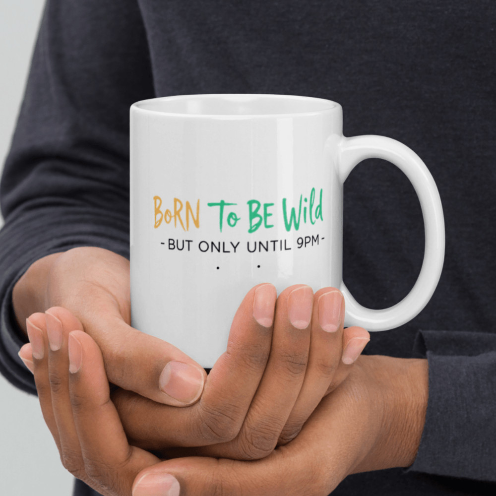 Born To Be Wild But Only Until 9PM Mug Funny Coffee Cup For Adults Sleep Lovers And NightIn Fans 4