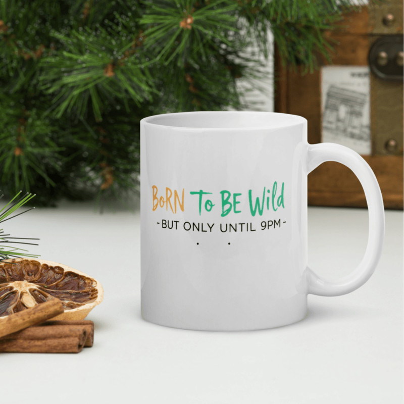 Born To Be Wild But Only Until 9PM Mug Funny Coffee Cup For Adults Sleep Lovers And NightIn Fans 5