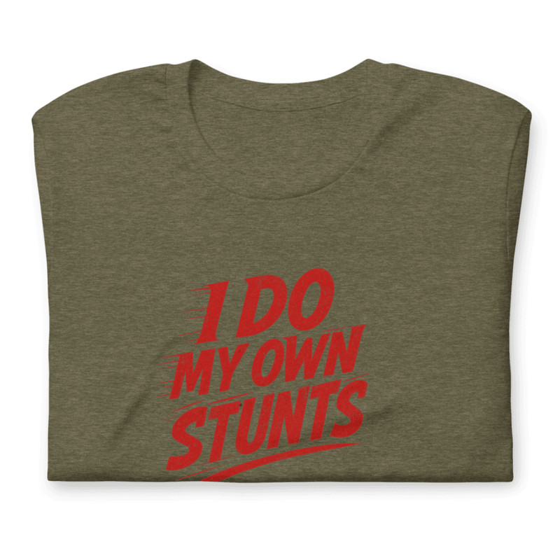 I Do My Own Stunts Shirt Funny Bold Red Text Tee For Daredevils Clumsy Legends 13