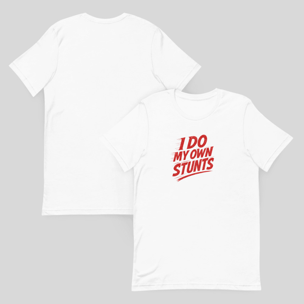 I Do My Own Stunts Shirt Funny Bold Red Text Tee For Daredevils Clumsy Legends 22