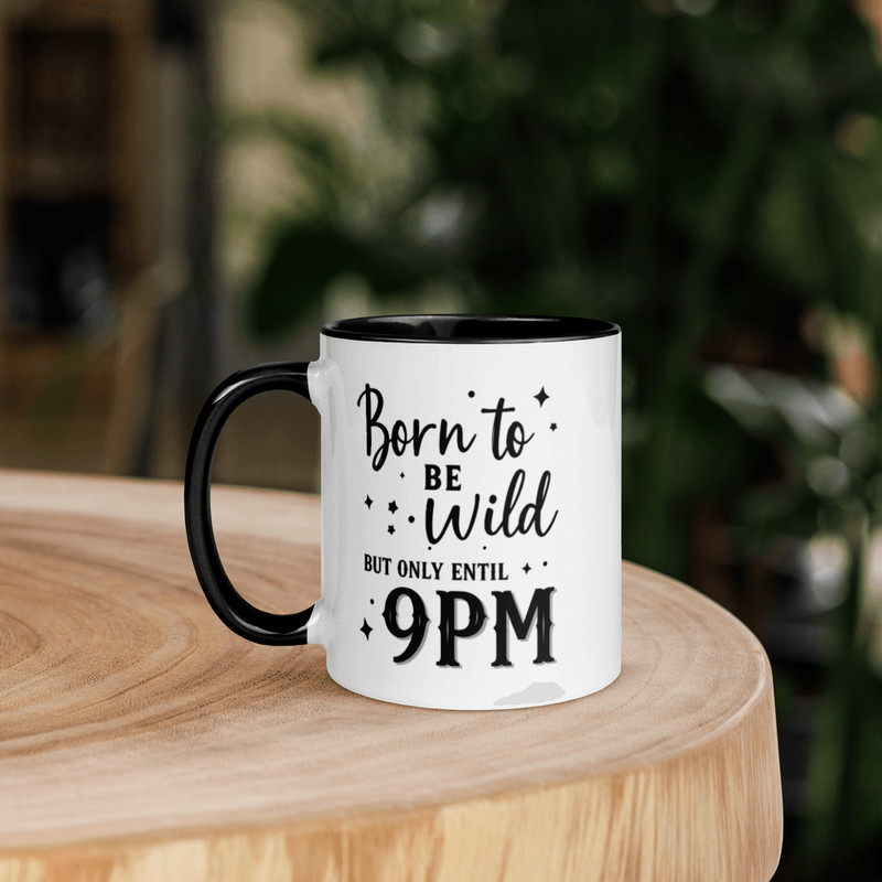 Born To Be Wild But Only Until 9PM Mug Funny Coffee Cup For Tired Adults Introverts 3