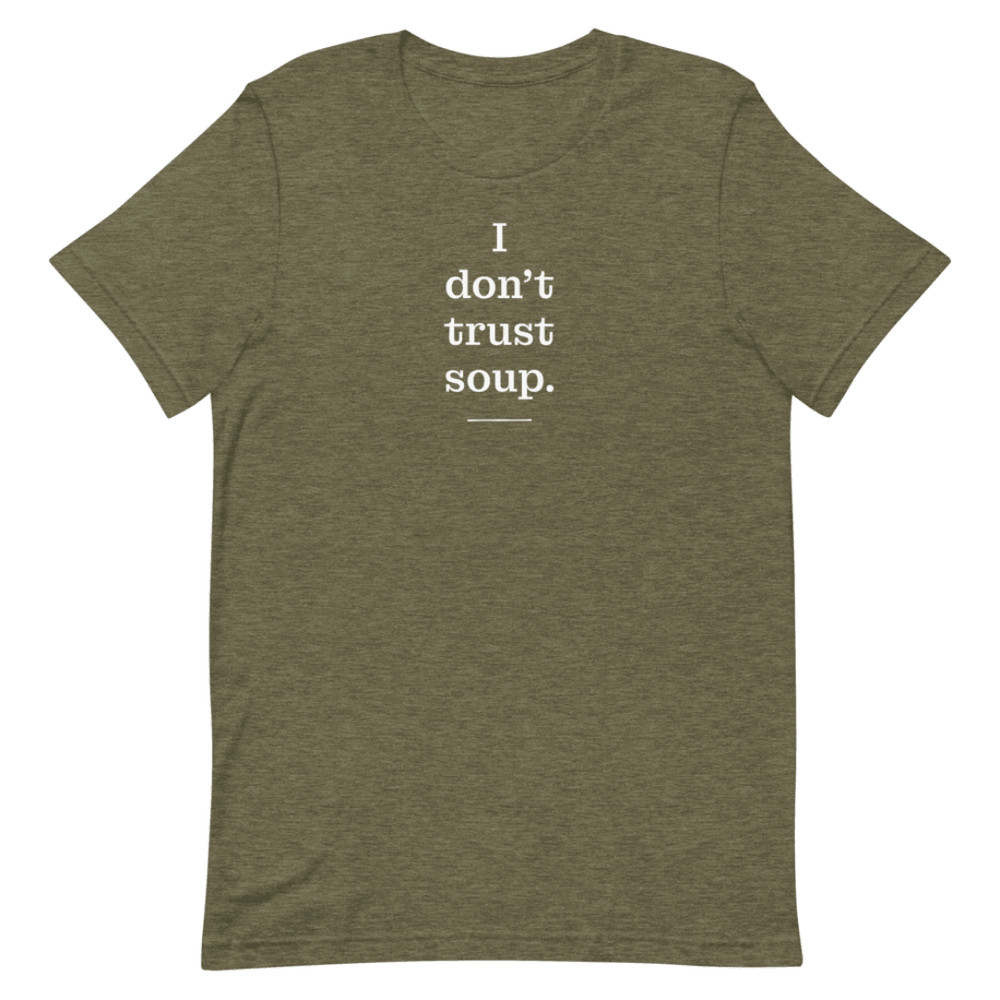 I Don T Trust Soup Shirt 16