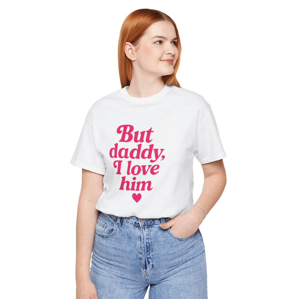 But Daddy I Love Him Shirt Funny Retro Quote Tee For Girls Viral TikTok Trend Aesthetic 13