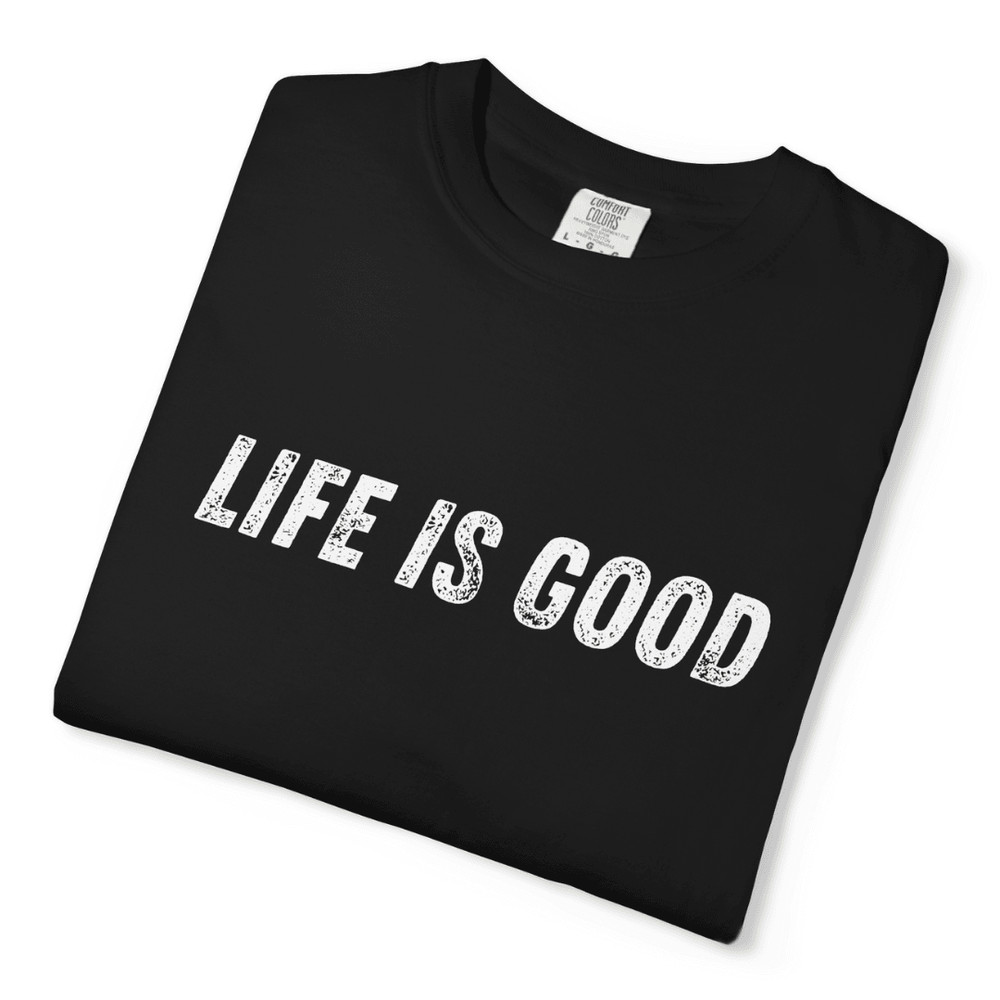 Life Is Good Shirt Black Unisex Cotton Tee For Motivation Comfort 2